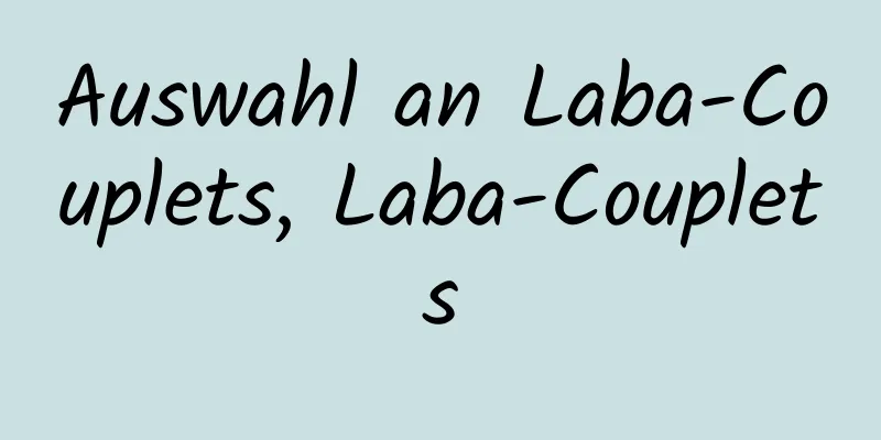 Auswahl an Laba-Couplets, Laba-Couplets