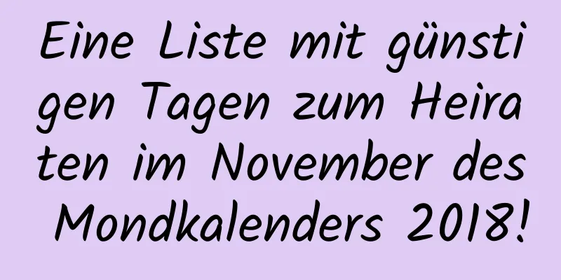 Eine Liste mit günstigen Tagen zum Heiraten im November des Mondkalenders 2018!