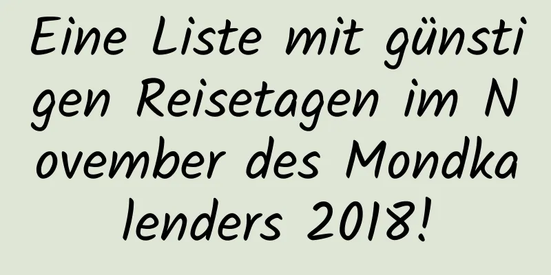 Eine Liste mit günstigen Reisetagen im November des Mondkalenders 2018!