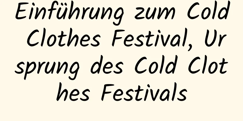 Einführung zum Cold Clothes Festival, Ursprung des Cold Clothes Festivals