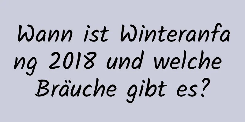 Wann ist Winteranfang 2018 und welche Bräuche gibt es?