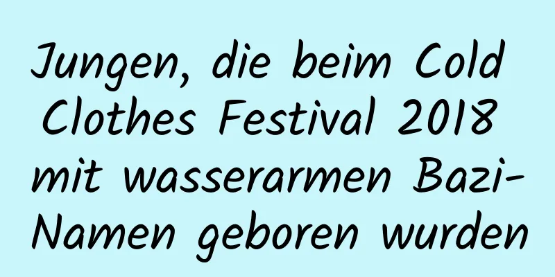 Jungen, die beim Cold Clothes Festival 2018 mit wasserarmen Bazi-Namen geboren wurden