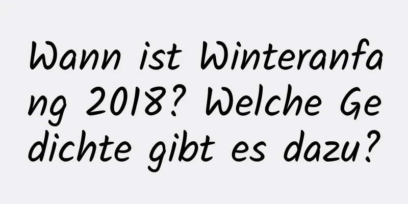 Wann ist Winteranfang 2018? Welche Gedichte gibt es dazu?