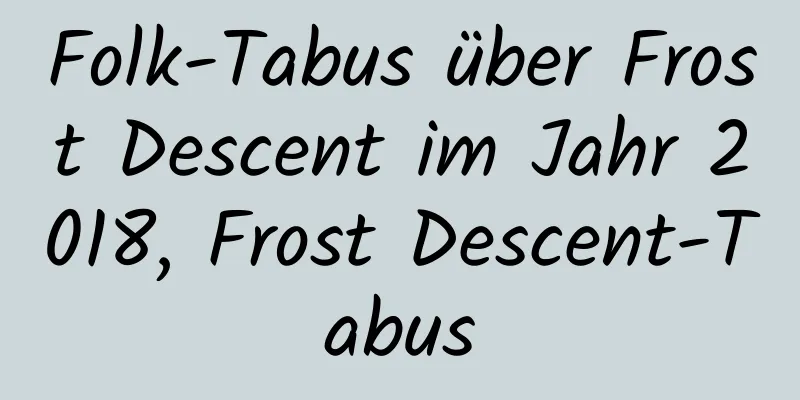 Folk-Tabus über Frost Descent im Jahr 2018, Frost Descent-Tabus