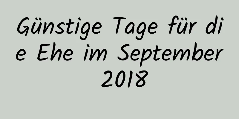 Günstige Tage für die Ehe im September 2018