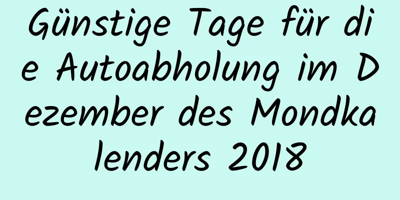 Günstige Tage für die Autoabholung im Dezember des Mondkalenders 2018