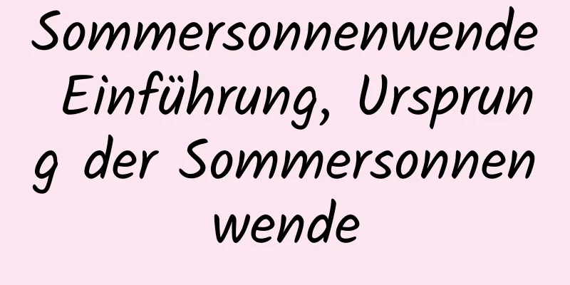 Sommersonnenwende Einführung, Ursprung der Sommersonnenwende