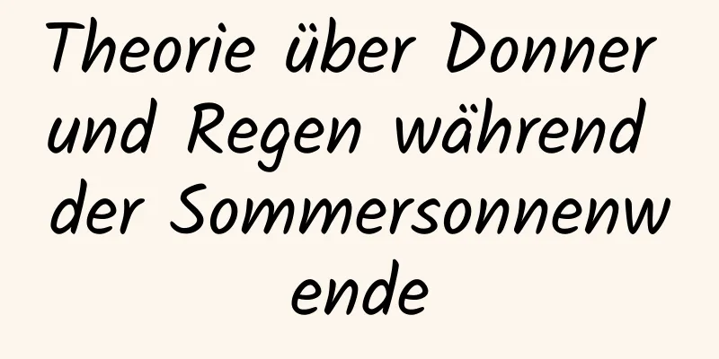 Theorie über Donner und Regen während der Sommersonnenwende