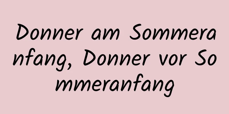 Donner am Sommeranfang, Donner vor Sommeranfang