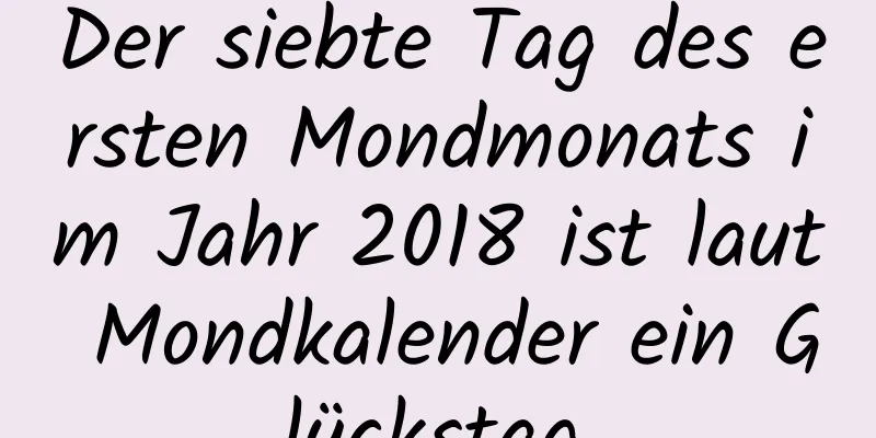 Der siebte Tag des ersten Mondmonats im Jahr 2018 ist laut Mondkalender ein Glückstag.