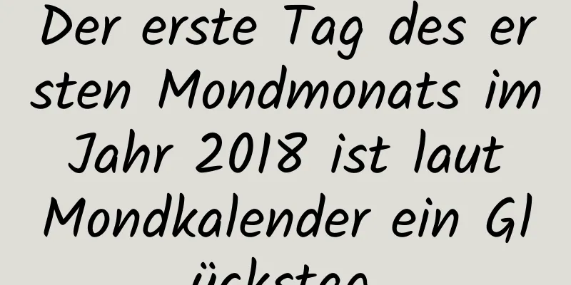 Der erste Tag des ersten Mondmonats im Jahr 2018 ist laut Mondkalender ein Glückstag.