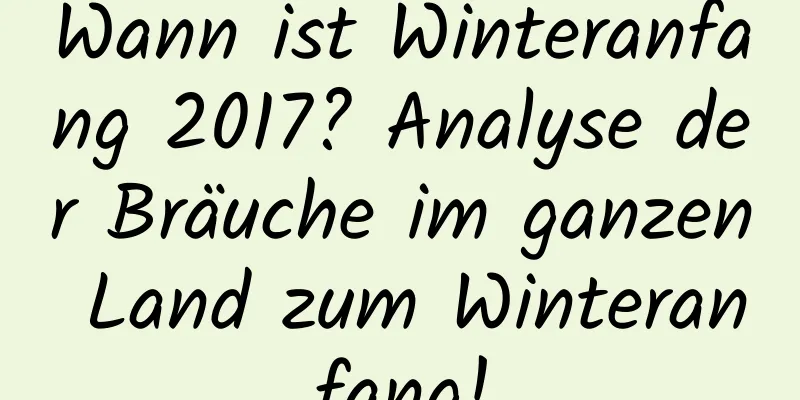 Wann ist Winteranfang 2017? Analyse der Bräuche im ganzen Land zum Winteranfang!