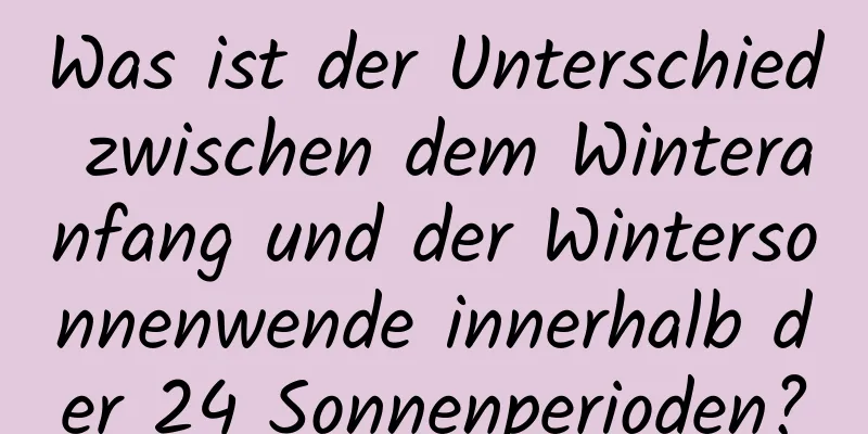 Was ist der Unterschied zwischen dem Winteranfang und der Wintersonnenwende innerhalb der 24 Sonnenperioden?