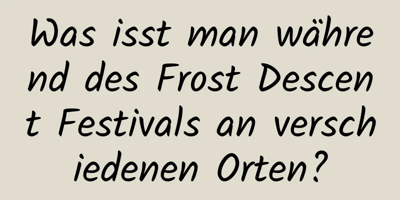 Was isst man während des Frost Descent Festivals an verschiedenen Orten?