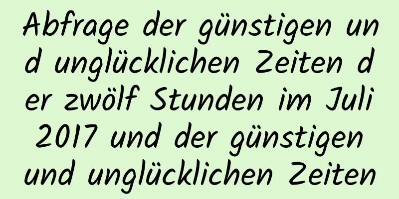 Abfrage der günstigen und unglücklichen Zeiten der zwölf Stunden im Juli 2017 und der günstigen und unglücklichen Zeiten