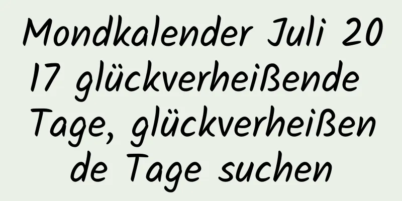 Mondkalender Juli 2017 glückverheißende Tage, glückverheißende Tage suchen