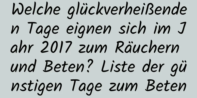 Welche glückverheißenden Tage eignen sich im Jahr 2017 zum Räuchern und Beten? Liste der günstigen Tage zum Beten