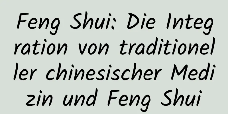 Feng Shui: Die Integration von traditioneller chinesischer Medizin und Feng Shui