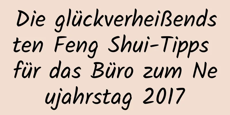 Die glückverheißendsten Feng Shui-Tipps für das Büro zum Neujahrstag 2017