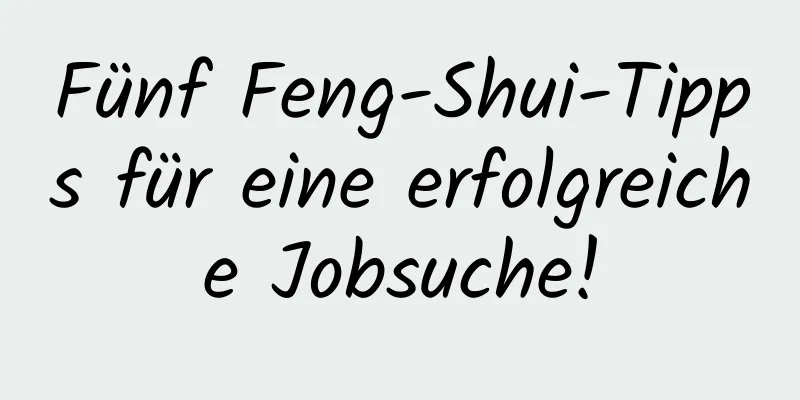 Fünf Feng-Shui-Tipps für eine erfolgreiche Jobsuche!