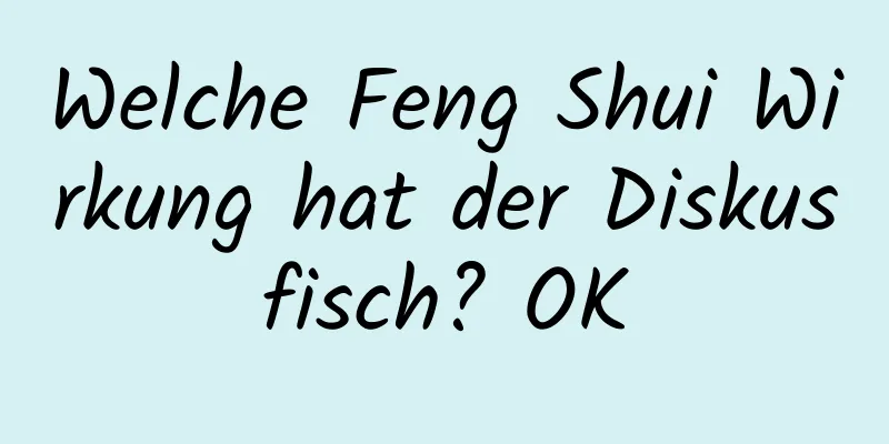 Welche Feng Shui Wirkung hat der Diskusfisch? OK