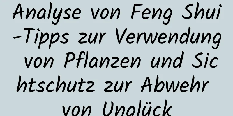 Analyse von Feng Shui-Tipps zur Verwendung von Pflanzen und Sichtschutz zur Abwehr von Unglück