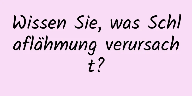 Wissen Sie, was Schlaflähmung verursacht?