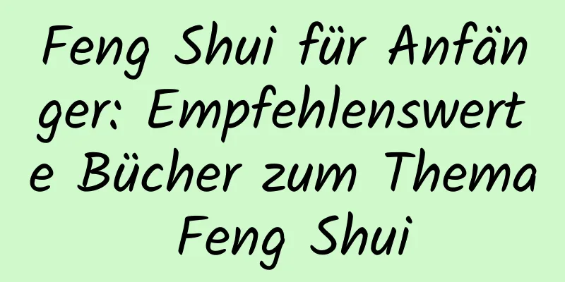 Feng Shui für Anfänger: Empfehlenswerte Bücher zum Thema Feng Shui